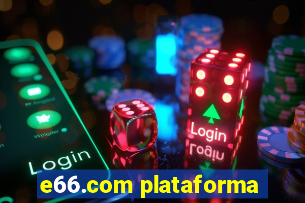 e66.com plataforma